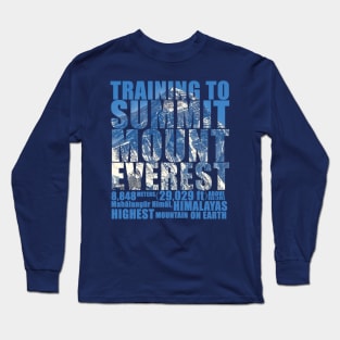 Training to Summit Mount Everest Long Sleeve T-Shirt